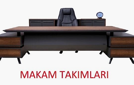 OFİS MAKAM TAKIMLARI
